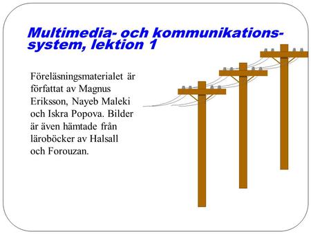 Multimedia- och kommunikations-system, lektion 1