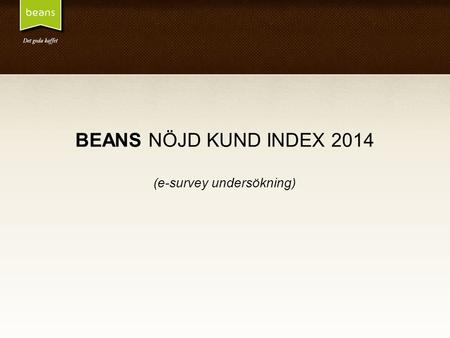 BEANS NÖJD KUND INDEX 2014 (e-survey undersökning)