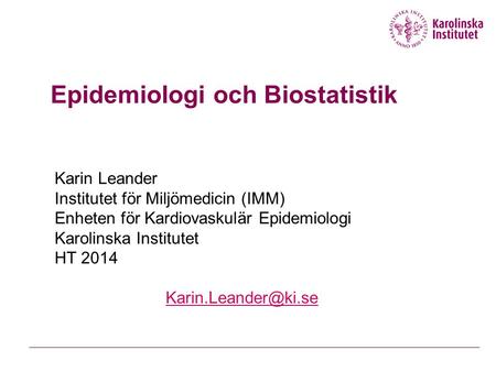 Epidemiologi och Biostatistik