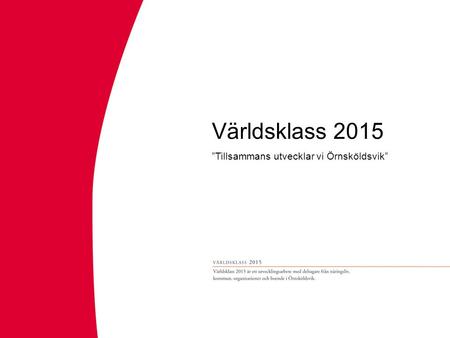 Världsklass 2015 ”Tillsammans utvecklar vi Örnsköldsvik”