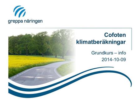 Cofoten klimatberäkningar Grundkurs – info 2014-10-09.