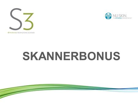 SKANNERBONUS. Operatörsbonus Bonus fr. förstagångs-skanningar: €10 En bonus på €10 utbetalas när kunden skannas för första gången och tecknar en SCS-produkt.
