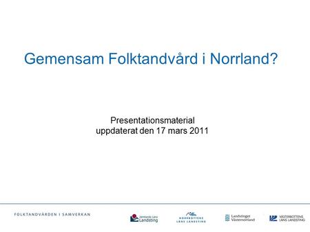 Gemensam Folktandvård i Norrland?