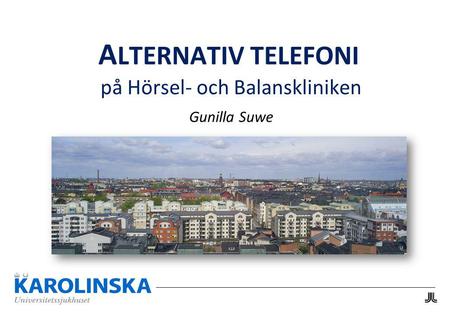 ALTERNATIV TELEFONI på Hörsel- och Balanskliniken Gunilla Suwe
