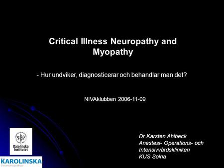 Critical Illness Neuropathy and Myopathy