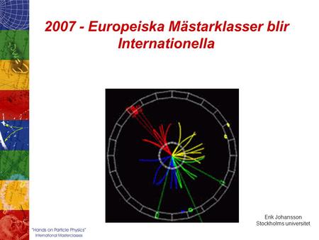 Erik Johansson Stockholms universitet 2007 - Europeiska Mästarklasser blir Internationella.