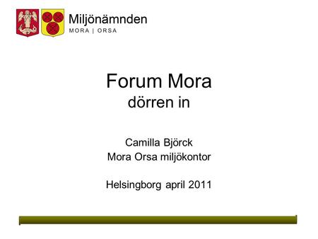 Camilla Björck Mora Orsa miljökontor Helsingborg april 2011