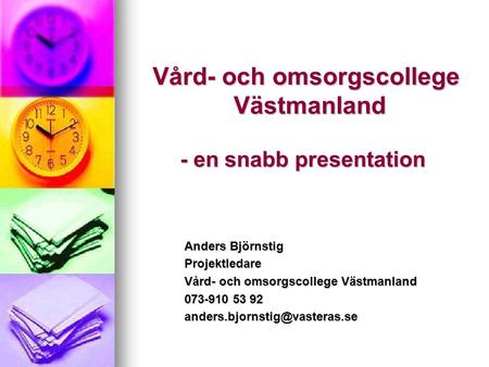 Vård- och omsorgscollege Västmanland - en snabb presentation
