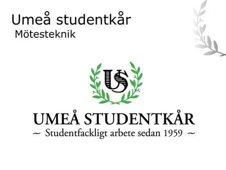 Umeå studentkår Mötesteknik.