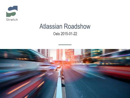 Atlassian Roadshow Oslo 2015-01-22. Agenda 1.Introduktion – Om oss – Om Atlassian 2.Nästa generations kundtjänst 3.Kortfilm – Agil utveckling 4.Confluence.