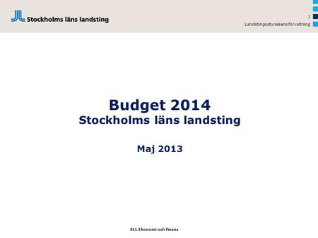 Budget 2014 Stockholms läns landsting Maj 2013