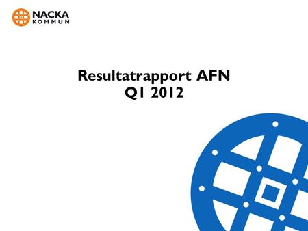 Resultatrapport AFN Q1 2012. Resultaträkning Q1 2012 AFN.