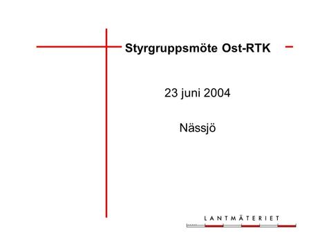 Styrgruppsmöte Ost-RTK 23 juni 2004 Nässjö. Nätutformning.