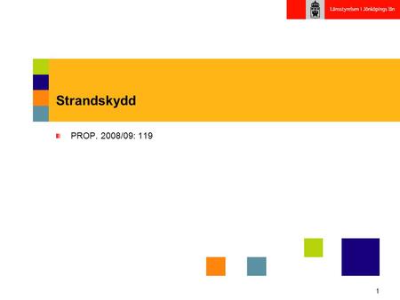 Strandskydd PROP. 2008/09: 119.