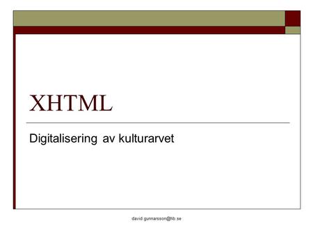 XHTML Digitalisering av kulturarvet.
