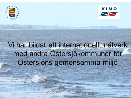 Vi har bildat ett internationellt nätverk med andra Östersjökommuner för Östersjöns gemensamma miljö.