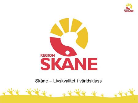 Skåne – Livskvalitet i världsklass