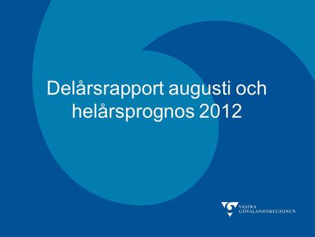 Delårsrapport augusti och helårsprognos 2012. Delår augusti och prognos 2012 Helårsprognos 400 mnkr. Ekonomiperspektivet Nettokostnaderna bedöms öka med.