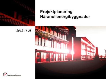 Projektplanering Näranollenergibyggnader 2012-11-28.