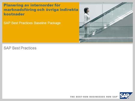 Planering av internorder för marknadsföring och övriga indirekta kostnader SAP Best Practices Baseline Package SAP Best Practices.