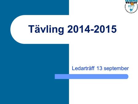 Tävling 2014-2015 Ledarträff 13 september.