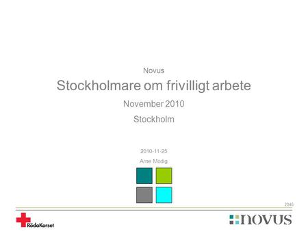 Novus Stockholmare om frivilligt arbete November 2010 Stockholm 2010-11-25 Arne Modig 2046.