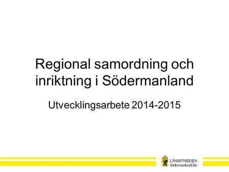 Regional samordning och inriktning i Södermanland