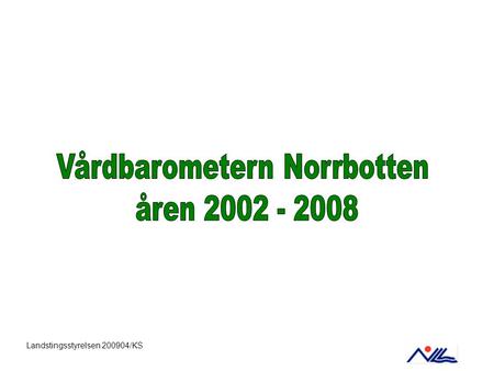 Landstingsstyrelsen 200904/KS. Andel nöjda med besöken hos hälso- och sjukvården i Norrbotten. Grupper, år 2008. Genomsnitt för riket och Norrbotten 83.