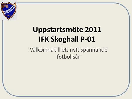 Uppstartsmöte 2011 IFK Skoghall P-01