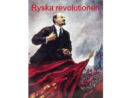 Ryska revolutionen.