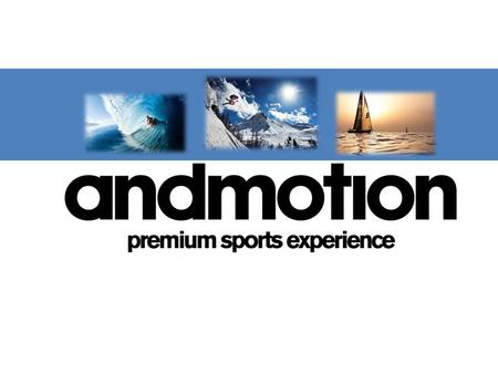 Företaget – Andmotion  Bildades år 2010 och ägs av eEquity  Främst inriktade på vinter- och vattensport inom näthandeln  Affärsidé ” Att genom e-handel.