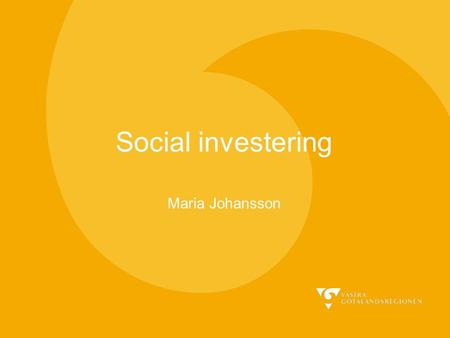 Social investering Maria Johansson.