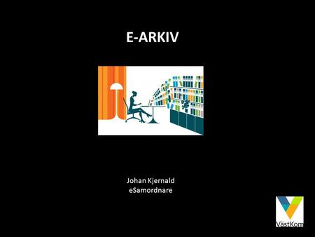 E-ARKIV Johan Kjernald eSamordnare.
