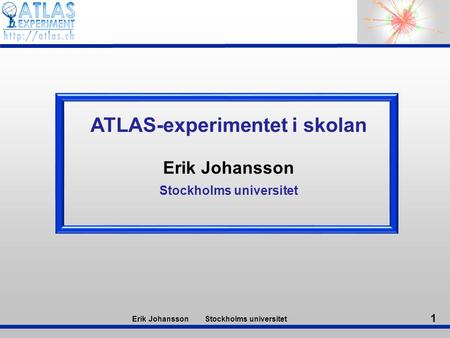 ATLAS-experimentet i skolan Stockholms universitet