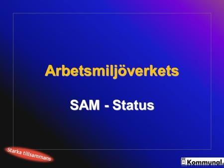 Arbetsmiljöverkets SAM - Status.