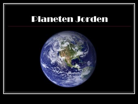 Planeten Jorden.