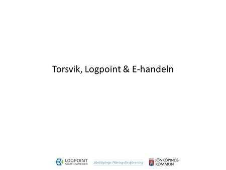 Torsvik, Logpoint & E-handeln