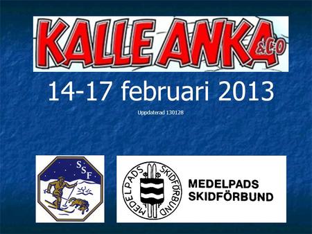 14-17 februari 2013 Uppdaterad 130128. Uttagningsregler I årets Kalle Anka-final får vi anmäla så många åkare som vi önskar. Vi kommer ändå att behöva.