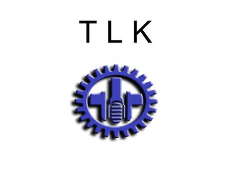 T L K. Tekniska Läroverkets Kamratförbund r.f. Grundat 1917 Ämnesföreningen för ingenjörsstuderande i Arcada Ca. 100 studerande medlemmar och ett större.