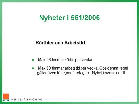 Nyheter i 561/2006 Körtider och Arbetstid