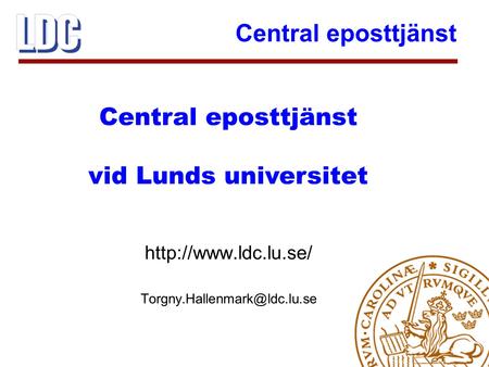 Central eposttjänst 1  Central eposttjänst vid Lunds universitet.