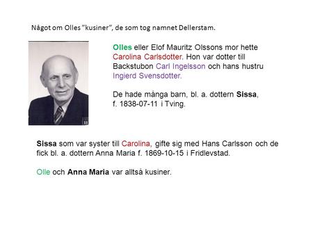Något om Olles ”kusiner”, de som tog namnet Dellerstam.