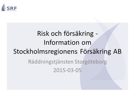 Risk och försäkring - Information om Stockholmsregionens Försäkring AB