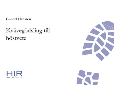 Kvävegödsling till höstvete Gunnel Hansson. Förutsättningar Försök utförda i Skåneförsökens regi 1997-2006. Totalt 44 försök med spannmål som förfrukt.
