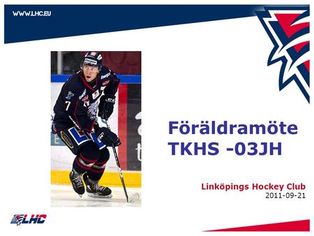 Föräldramöte TKHS -03JH Linköpings Hockey Club 2011-09-21.