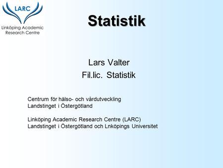 Statistik Lars Valter Fil.lic. Statistik