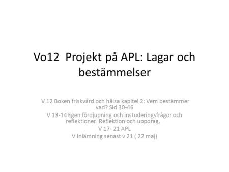 Vo12 Projekt på APL: Lagar och bestämmelser