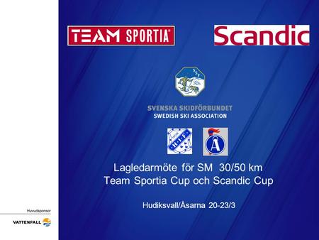 Lagledarmöte för SM 30/50 km Team Sportia Cup och Scandic Cup Hudiksvall/Åsarna 20-23/3.