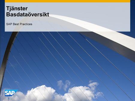 Tjänster Basdataöversikt SAP Best Practices. © 2012 SAP AG. All rights reserved.2 Produkthierarki Logistik 00001 Toppnivå 00001B0001 Produkter A (Tillverk./handel)