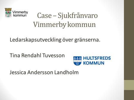 Case – Sjukfrånvaro Vimmerby kommun